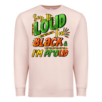 Pale Pink Say it loud i'm black and i'm proud Premium Sweatshirt - HowdyJamesFarm