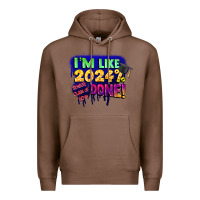 Chestnut i'm like 2024 done Premium Hoodie - CowGirlArtShop