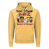 Vintage Mustard first i drink coffee then i do things Vintage Hoodie - MaliasSmallBusiness