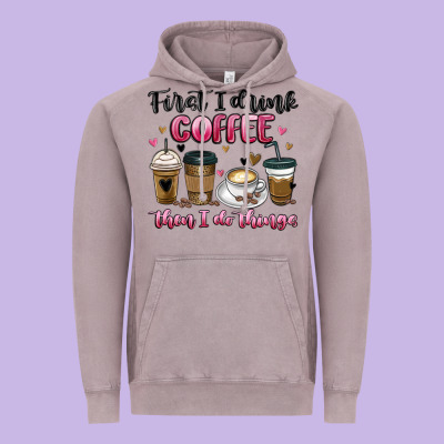 First I Drink Coffee Then I Do Things Vintage Hoodie Designed By Maliassmallbusiness
