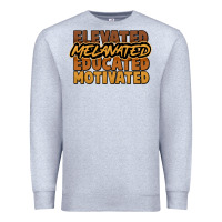 Heather Grey Elevated melanated educated motivated Premium Sweatshirt - HowdyJamesFarm