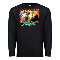 Black Not today Heifer Premium Sweatshirt - HowdyJamesFarm