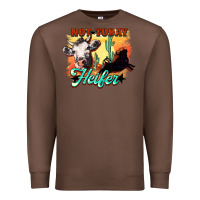 Chestnut Not today Heifer Premium Sweatshirt - HowdyJamesFarm