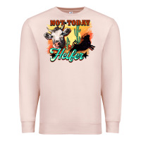 Pale Pink Not today Heifer Premium Sweatshirt - HowdyJamesFarm