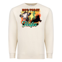 Sandshell Not today Heifer Premium Sweatshirt - HowdyJamesFarm