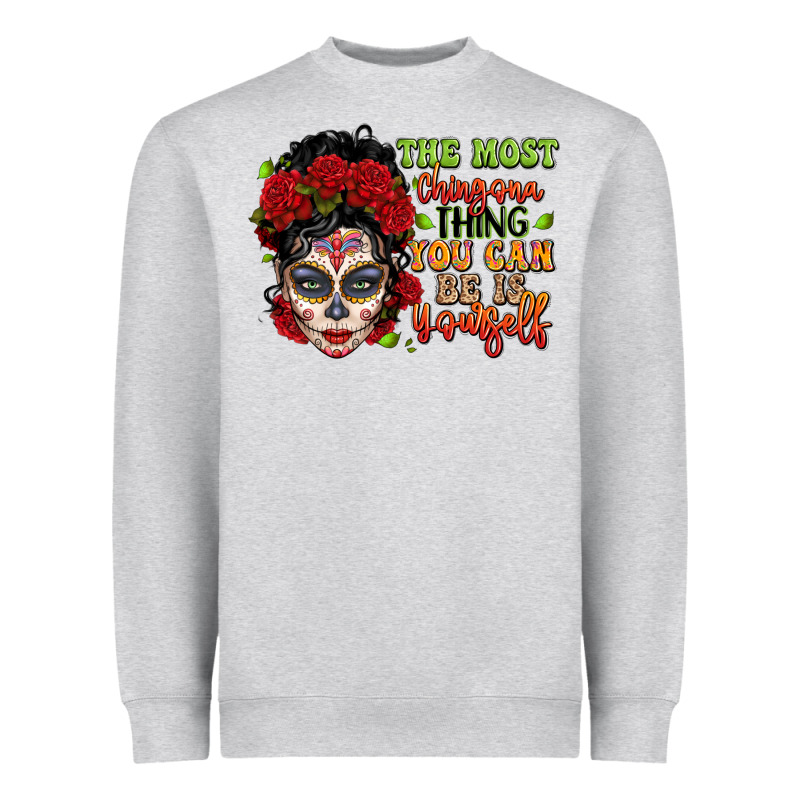 The Most Chingona Thing You Can Be Is Yourself Sug Heavyweight Sweatshirt by LillyAllenDesigns | Teevron