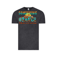 Something In The Orange Tells Me Were Not Done Vintage Tee | Teevron