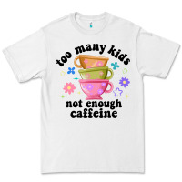White too many kids not enough caffeine Premium Tee - JahusDesignShop