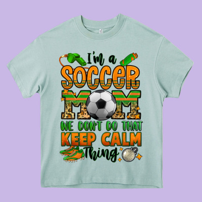 I'm A Soccer Mom We Don't Do That Keep Calm Thing Heavy Core Tee Designed By Jasminsmagicworld
