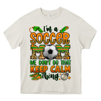 Cream i'm a soccer mom we don't do that keep calm thing Heavy Core Tee - Jasminsmagicworld