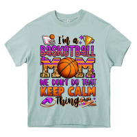 I'm A Baskeball Mom We Don't Do That Keep Calm Thi Heavy Core Tee | Teevron
