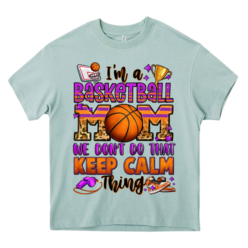 I'm A Baskeball Mom We Don't Do That Keep Calm Thi Heavy Core Tee by Jasminsmagicworld | Teevron