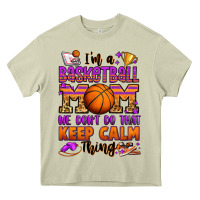 Mossy i'm a baskeball mom we don't do that keep calm thi Heavy Core Tee - Jasminsmagicworld