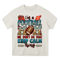 Cream i'm a american football mom we don't do that keep Heavy Core Tee - Jasminsmagicworld