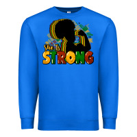 True Royal She is strong Black History Premium Sweatshirt - HowdyJamesFarm