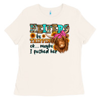 Bone heifers be trippin ok maybe i pushed her long hair Ladies Tee - Jasminsmagicworld