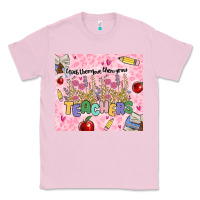 Bubblegum Pink teachers teach them love them grow Classic Tee - MaliasSmallBusiness