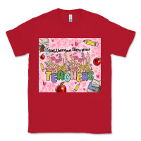 Red teachers teach them love them grow Classic Tee - MaliasSmallBusiness
