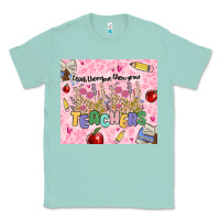 Seafoam teachers teach them love them grow Classic Tee - MaliasSmallBusiness