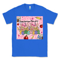 True Royal teachers teach them love them grow Classic Tee - MaliasSmallBusiness