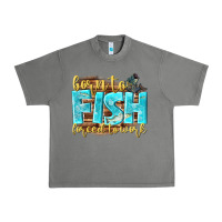 Tornado born to fish forced to work Urban Heavy Tee - NancyCooperArtShop