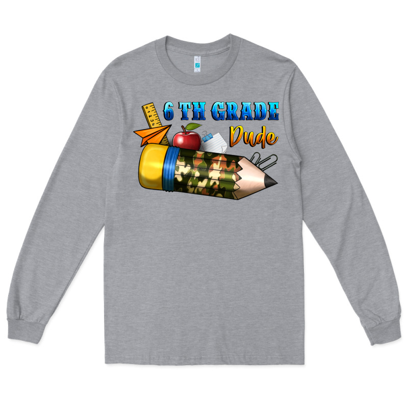 6 Th Grade Dude Long Sleeve Tee by BundleAndBundleShop | Teevron
