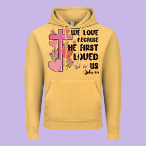 We Love Because He First Loved Us Vintage Hoodie Designed By Maliassmallbusiness