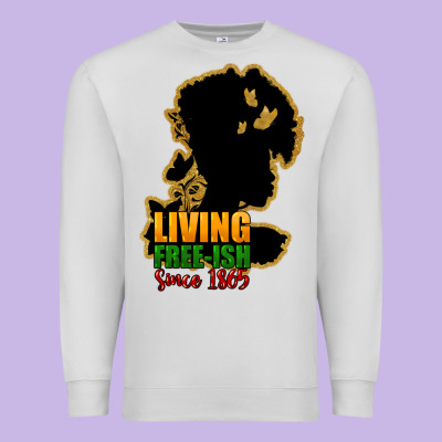 Living Free-ish Since 1865 Premium Sweatshirt Designed By Howdyjamesfarm