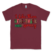 Burgundy i like them real thick and sprucy Classic Tee - MaliasSmallBusiness
