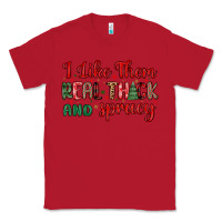 Red i like them real thick and sprucy Classic Tee - MaliasSmallBusiness