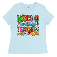 Baby Blue Nacho average Teacher Ladies Tee - RanaPortraitStore