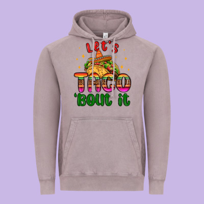 Let S Taco Bout It Vintage Hoodie Designed By Maliassmallbusiness
