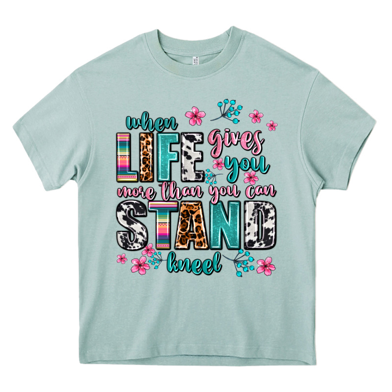When Life Gives You More Than You Can Stand Kneel Heavy Core Tee by AdoDesignShop | Teevron