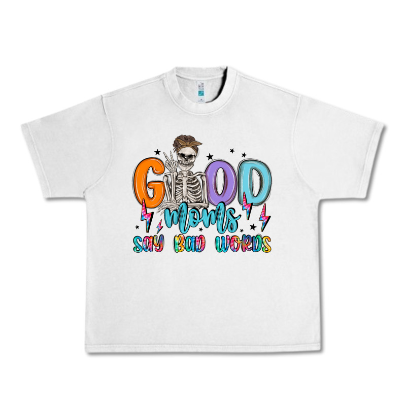Good Moms Say Bad Words Urban Heavy Tee by MaliasSmallBusiness | Teevron