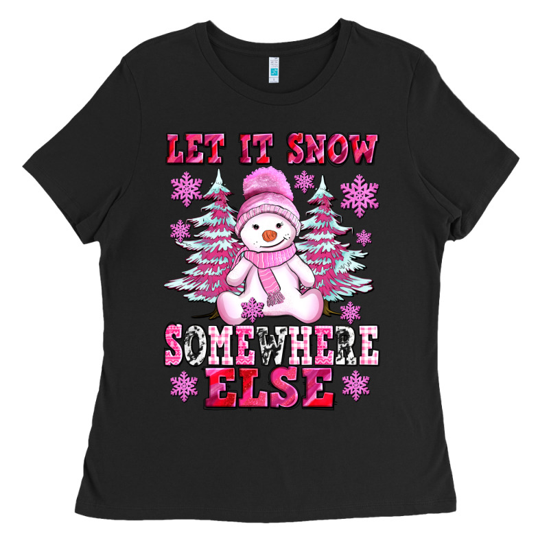Let It Snow Somewhere Else Ladies Tee by AdoDesignShop | Teevron
