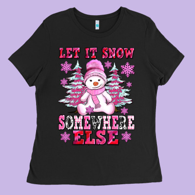 Let It Snow Somewhere Else Ladies Tee Designed By Adodesignshop