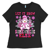 Black let it snow somewhere else Ladies Tee - AdoDesignShop