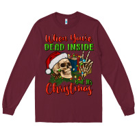 Burgundy when you’re dead inside but it's christmas Long Sleeve Tee - BundleAndBundleShop