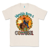 Natural shoulda been a cowgirl Classic Tee - MaliasSmallBusiness