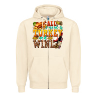 Sandshell All I Need Is Turkey and Wine Zipper Hoodie - texasbilliewilder