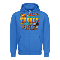 True Royal All I Need Is Turkey and Wine Zipper Hoodie - texasbilliewilder