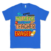 True Royal the influence of a good teacher Classic Tee - NancyCooperArtShop