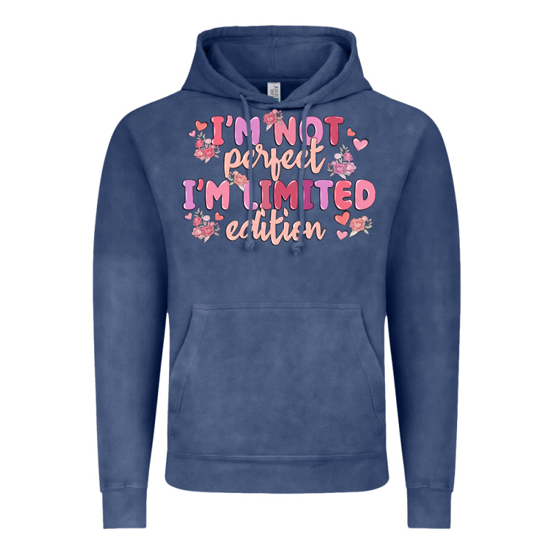 I'm Not Perfect I'm Limited Edition Vintage Hoodie by MaliasSmallBusiness | Teevron