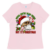 Bubblegum Pink When You're Dead Inside But It's Christmas Hippie Skeleton Santa Ladies Tee - Artiststas