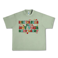 Oil Green deck the halls and not your baby daddy Urban Heavy Tee - MaliasSmallBusiness