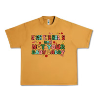 Peanut Butter deck the halls and not your baby daddy Urban Heavy Tee - MaliasSmallBusiness