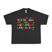 Pigment Black deck the halls and not your baby daddy Urban Heavy Tee - MaliasSmallBusiness