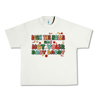Pistachio deck the halls and not your baby daddy Urban Heavy Tee - MaliasSmallBusiness