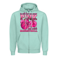 Seafoam In October We Wear Pink and Watch Basketball Zipper Hoodie - texasbilliewilder