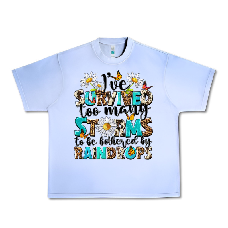 Ive Survived Too Many Storms To Be Bothered By Rai Urban Heavy Tee by NancyCooperArtShop | Teevron